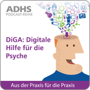 ADHS Podcast-Reihe: DiGA - Digitale Hilfe für die Psyche