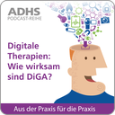 ADHS Podcast-Reihe: Digitale Therapien - Wie wirksam sind DiGA?